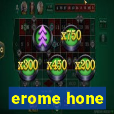 erome hone